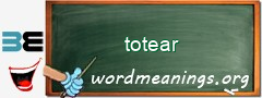 WordMeaning blackboard for totear